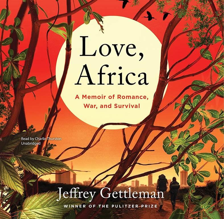 Love, Africa: A Memoir of Romance, War, and Survival