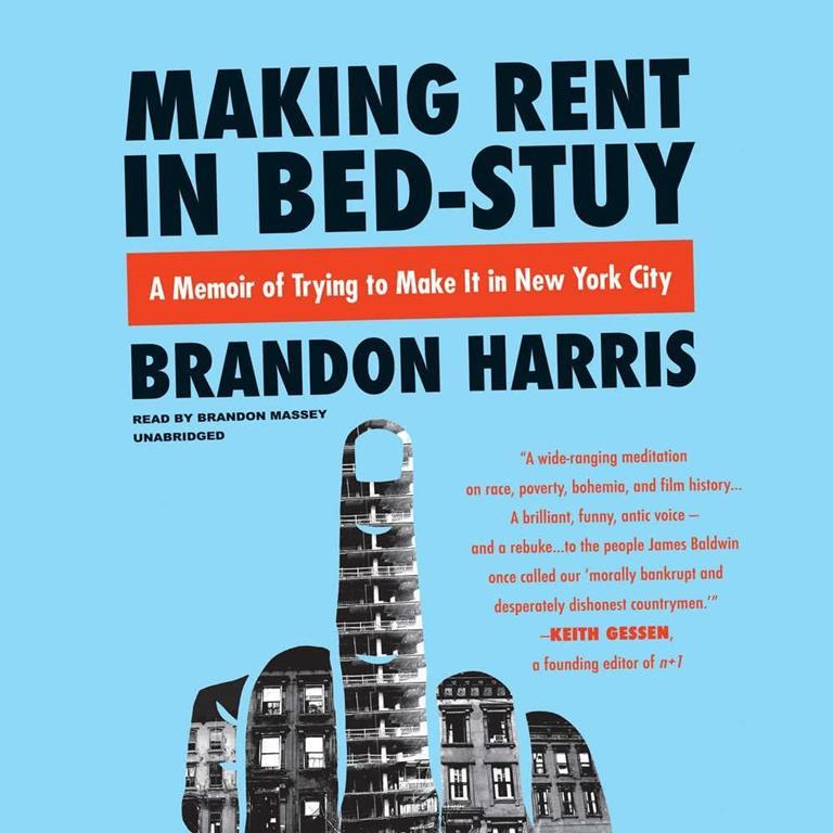 Making Rent in Bed-Stuy: A Memoir of Trying to Make It in New York City