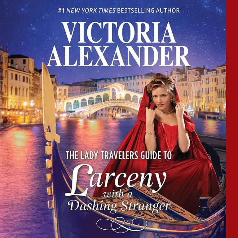 The Lady Travelers Guide to Larceny with a Dashing Stranger: w/Bonus Story: ''The Rise and Fall of Reginald Everheart'' (Lady Travelers Society Series, Book 2)