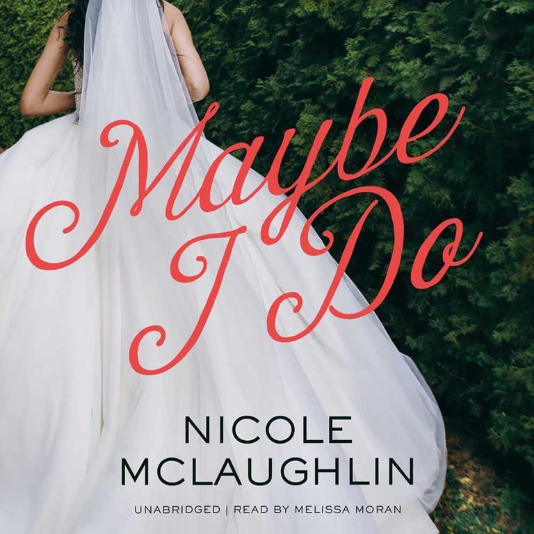 Maybe I Do (Whiskey and Weddings, Book 1)