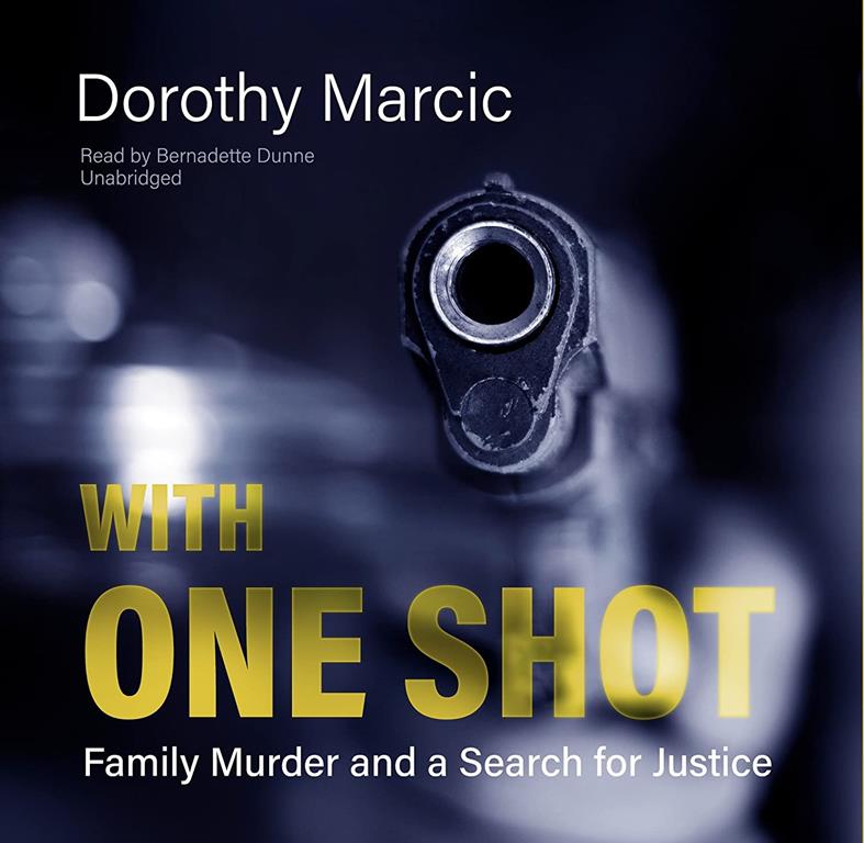 With One Shot: Family Murder and a Search for Justice