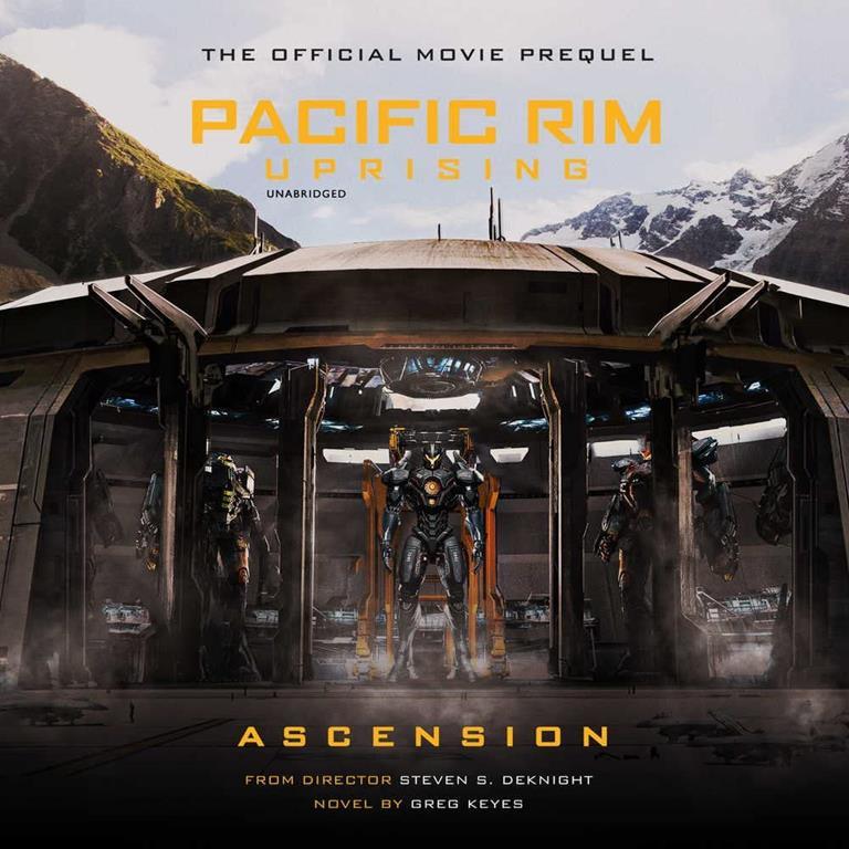 Pacific Rim Uprising: Ascension: The Official Prequel Novel (Pacific Rim Series)