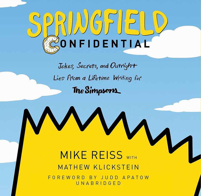 Springfield Confidential: Jokes, Secrets, and Outright Lies from a Lifetime Writing for The Simpsons