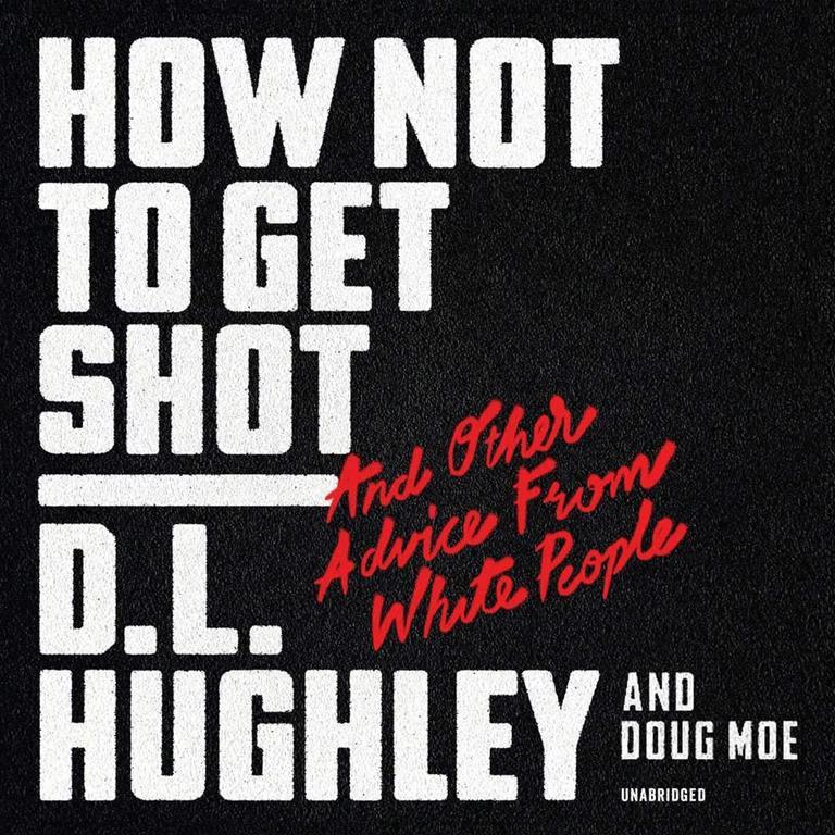 How Not to Get Shot: And Other Advice From White People