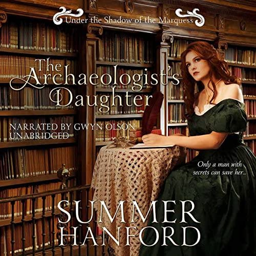 The Archaeologist's Daughter: The Regency Rendezvous Series, book 3 (Under the Shadow of the Marquess)