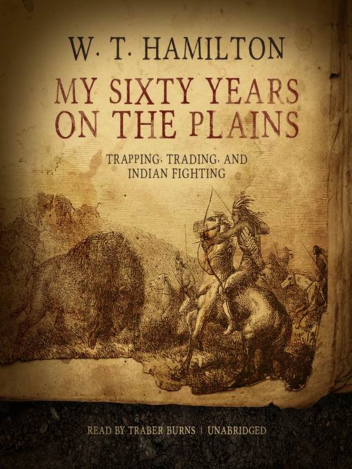 My Sixty Years on the Plains