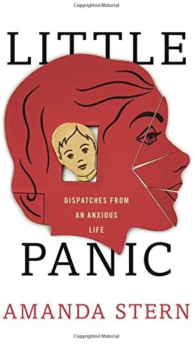 Little Panic: Dispatches from an Anxious Life