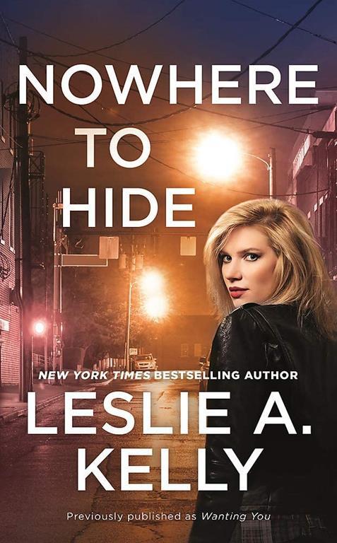 Nowhere to Hide (previously published as Wanting You) (Hollywood Heat, 2)