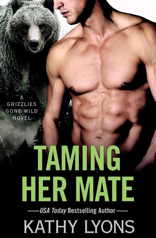 Taming Her Mate (Grizzlies Gone Wild, 6)