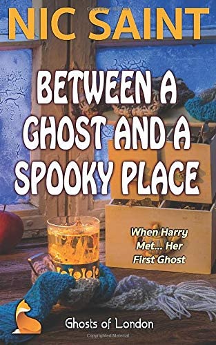 Between a Ghost and a Spooky Place (Ghosts of London) (Volume 1)