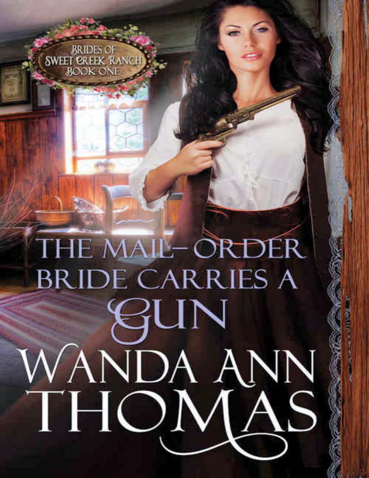 The Mail-Order Bride Carries a Gun (Brides of Sweet Creek Ranch) (Volume 1)