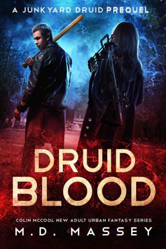 Druid Blood: A Junkyard Druid Prequel Novel (Junkyard Druid Novellas)