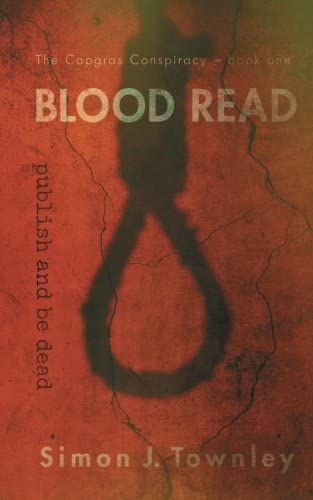 Blood Read: (Publish And Be Dead) (The Capgras Conspiracy) (Volume 1)