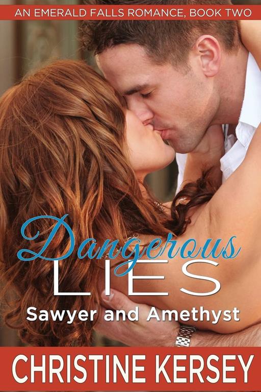 Dangerous Lies: Sawyer and Amethyst: (An Emerald Falls Romance, Book Two) (Volume 2)