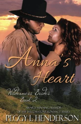 Anna's Heart: Wilderness Brides, Book 2 (Volume 2)