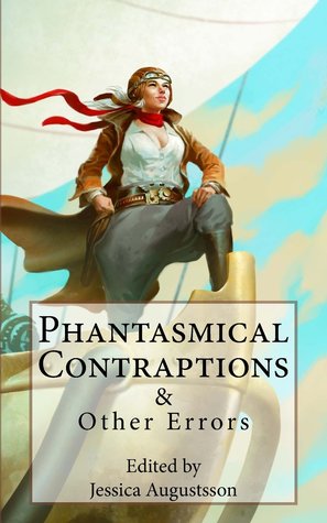 Phantasmical Contraptions &amp; Other Errors