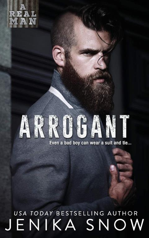 Arrogant (A Real Man) (Volume 6)