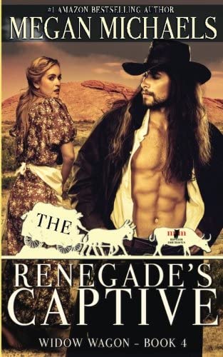 The Renegade's Captive (The Widow Wagon) (Volume 4)