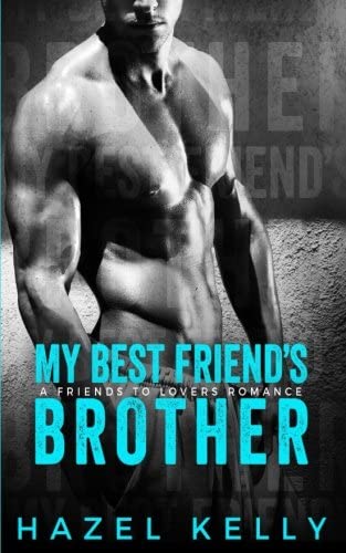 My Best Friend's Brother: A Friends to Lovers Romance (Soulmates Series) (Volume 2)