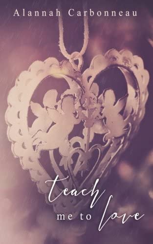 Teach Me To Love (Teach Me - Book Two) (Volume 2)