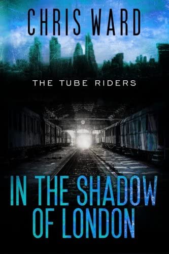 In the Shadow of London (The Tube Riders) (Volume 4)