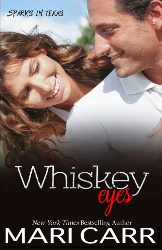 Whiskey Eyes: Sparks in Texas, book 5 (Volume 5)