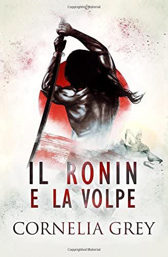 Il Ronin e la Volpe (Italian Edition)