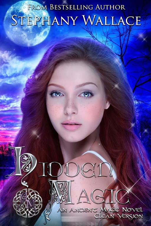 Hidden Magic: Clean Version.: An Ancient Magic Novel (Volume 1)