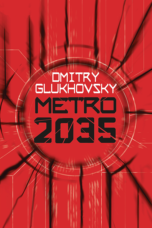 METRO 2035. English language edition. (METRO by Dmitry Glukhovsky) (Volume 3)