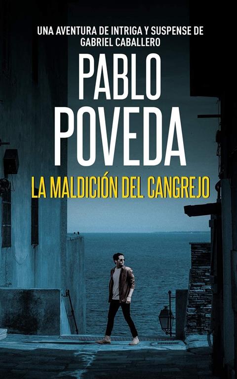 La Maldicion del Cangrejo: Una aventura de intriga y suspense de Gabriel Caballero (Series detective privado crimen y misterio) (Spanish Edition)