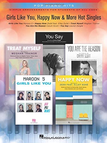 Girls Like You, Happy Now &amp; More Hot Singles: Pop Piano Hits Simple Arrangements for Students of All Ages