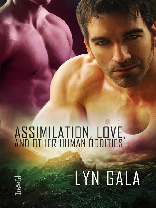 Assimilation, Love, and Other Human Oddities