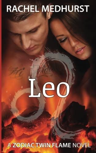 Leo: A Zodiac Twin Flame Novel (Zodiac Twin Flame Series) (Volume 6)