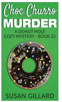 Choc Churro Murder: A Donut Hole Cozy Mystery - Book 25 (Volume 25)