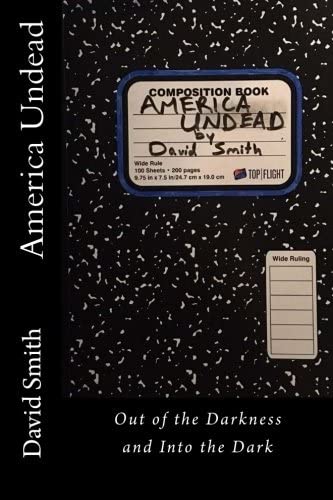 America Undead: Out of the Darkness and Into the Dark (Volume 1)