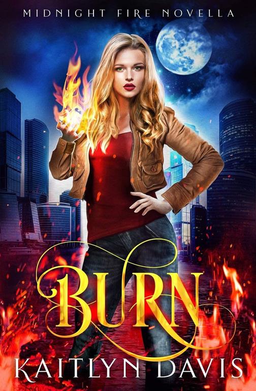 Burn (Midnight Fire) (Volume 5)