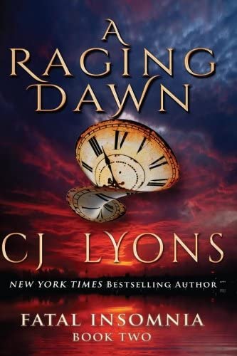 A Raging Dawn: A Novel of Fatal Insomnia (Fatal Insomnia Medical Thrillers) (Volume 2)