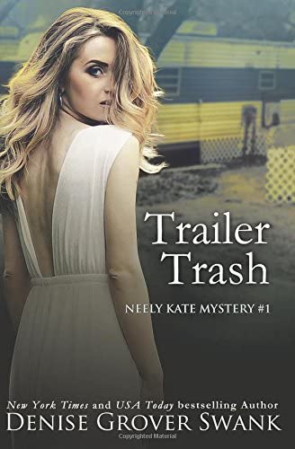 Trailer Trash: Neely Kate (Rose Gardner Exposed Novella Book 1) (Neely Kate Mystery) (Volume 1)