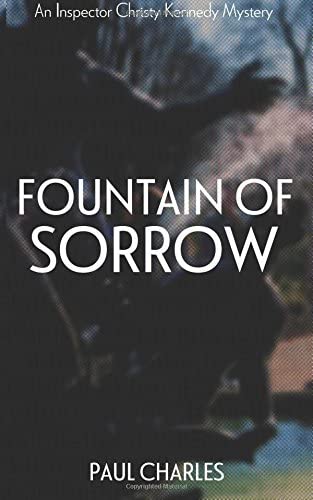 Fountain Of Sorrow (The Christy Kennedy Mysteries) (Volume 3)