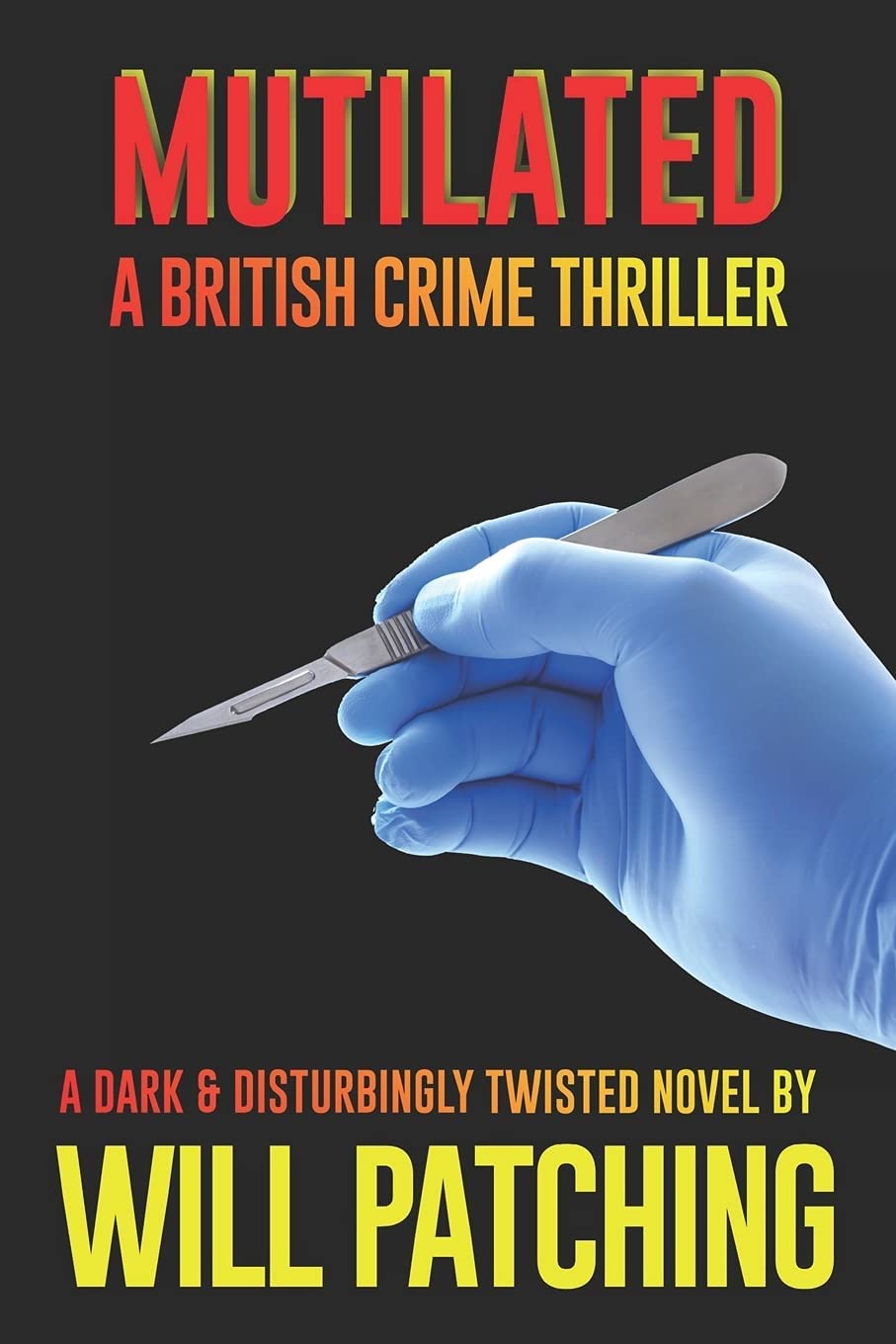 Mutilated: A British Crime Thriller (Doc Powers &amp; D.I. Carver Investigate) (Volume 2)