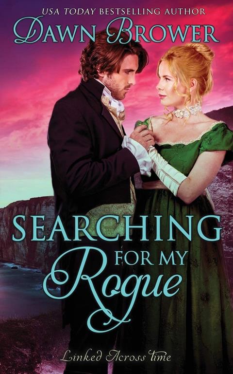 Searching for My Rogue (Linked Across Time) (Volume 2)