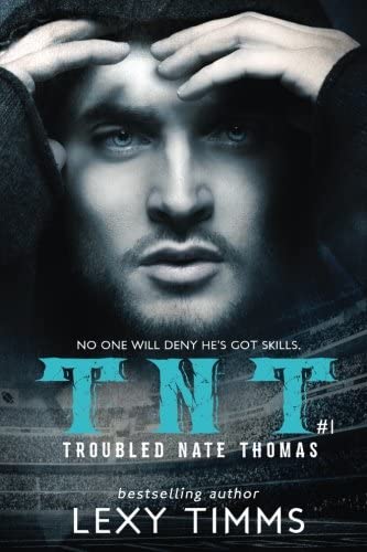 Troubled Nate Thomas - Part 1: Sport Romance (T.N.T. Series) (Volume 1)