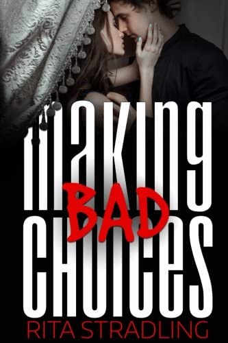 Making Bad Choices (The Choices Series) (Volume 1)