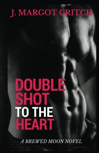 Double Shot to the Heart (Brewed Moon) (Volume 2)