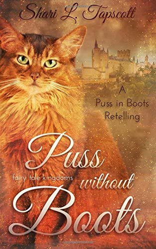 Puss without Boots: A Puss in Boots Retelling (Fairy Tale Kingdoms) (Volume 1)