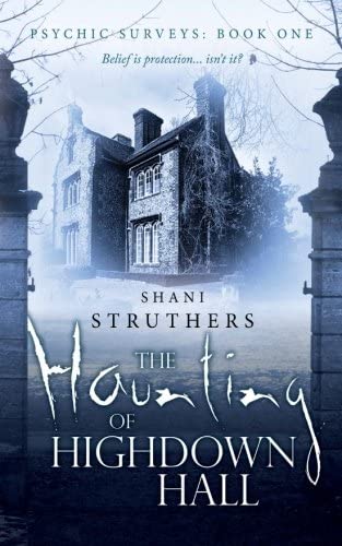 Psychic Surveys Book One: The Haunting of Highdown Hall