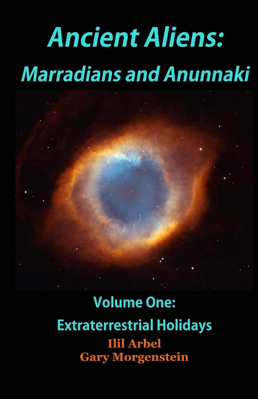 Ancient Aliens: Marradians and Anunnaki: Volume One: Extraterrestrial Holidays (Volume 1)