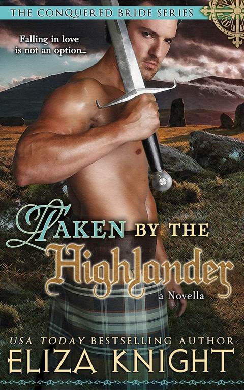 Taken by the Highlander (Conquered Bride Series) (Volume 6)