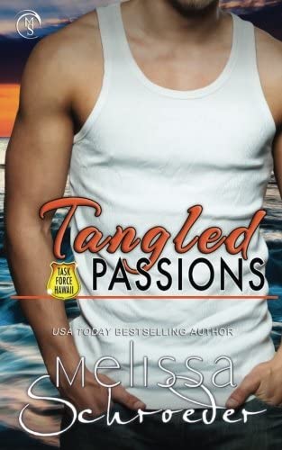 Tangled Passions (Task Force Hawaii) (Volume 4)