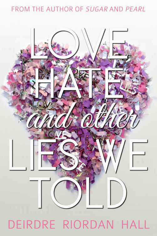 Love, Hate, and Other Lies We Told